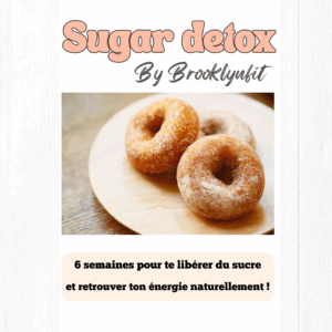 Programme Sugar Detox – 6 semaines pour te libérer du sucre et retrouver ton énergie