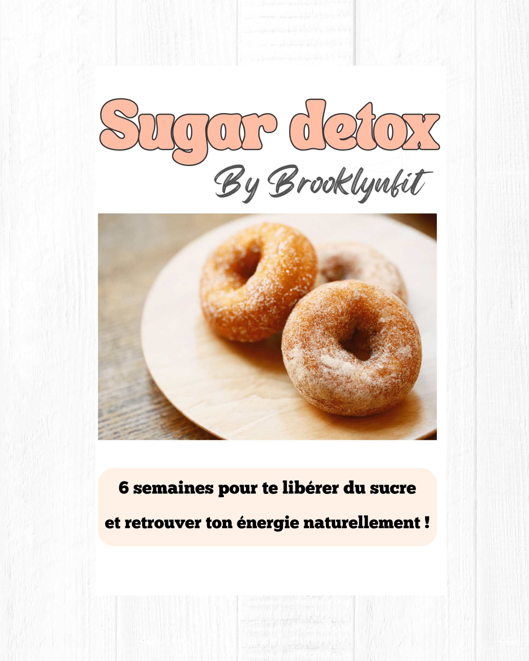 Programme Sugar Detox – 6 semaines pour te libérer du sucre et retrouver ton énergie